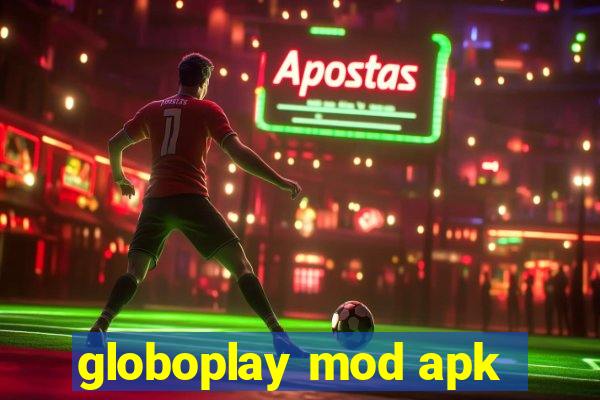 globoplay mod apk